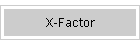 X-Factor
