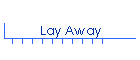 Lay Away