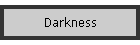 Darkness