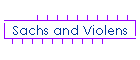Sachs and Violens
