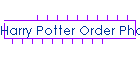 Harry Potter Order Phoenix