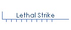 Lethal Strike