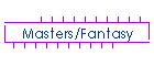 Masters/Fantasy