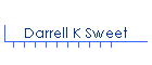 Darrell K Sweet